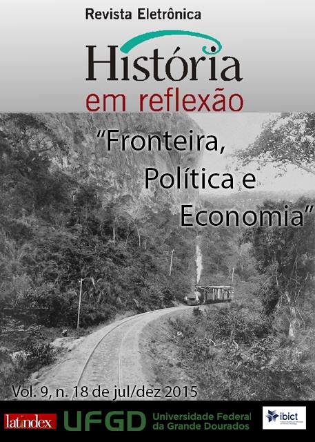 					Visualizar v. 9 n. 18 (2015): FRONTEIRA, POLÍTICA E ECONOMIA/ FRONTIER , POLITICS AND ECONOMICS
				